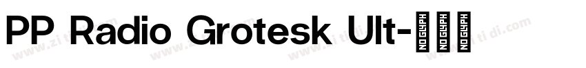 PP Radio Grotesk Ult字体转换